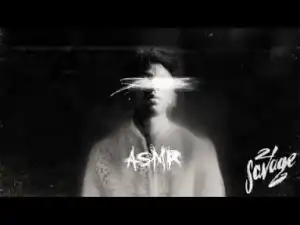 21 Savage - ASMR